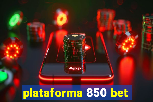 plataforma 850 bet